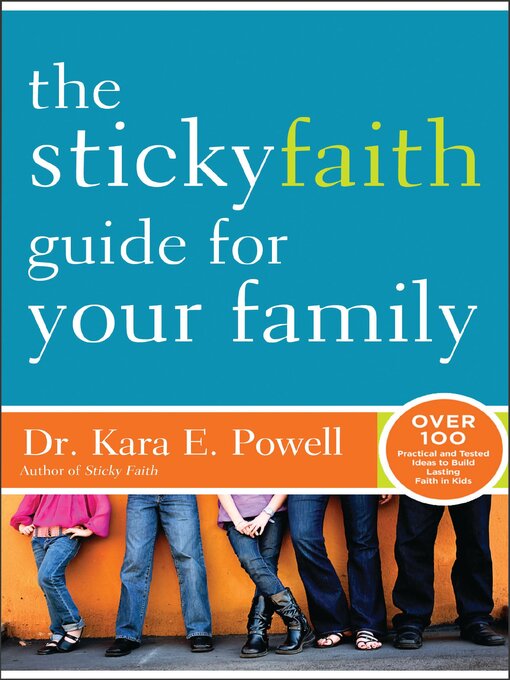 Title details for The Sticky Faith Guide for Your Family by Kara Powell - Available